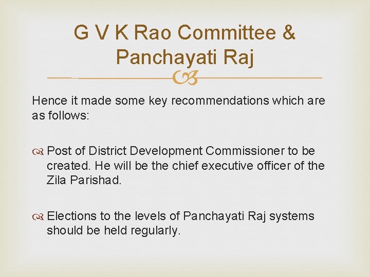 G V K Rao Committee & Panchayati Raj Hence it made some key recommendations
