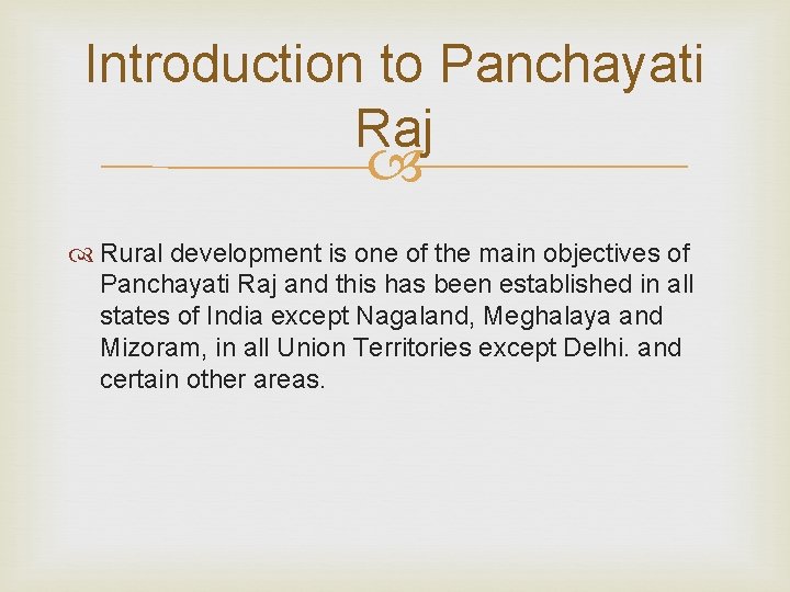 Introduction to Panchayati Raj Rural development is one of the main objectives of Panchayati