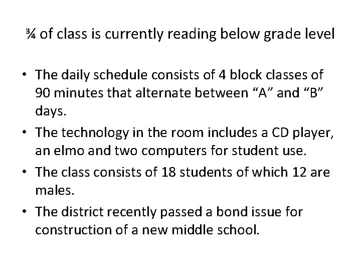 ¾ of class is currently reading below grade level • The daily schedule consists