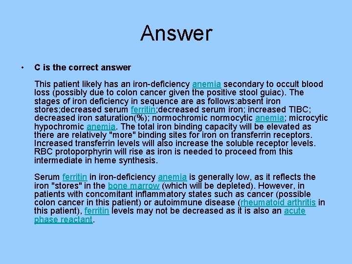 Answer • C is the correct answer This patient likely has an iron-deficiency anemia Answer • C is the correct answer This patient likely has an iron-deficiency anemia