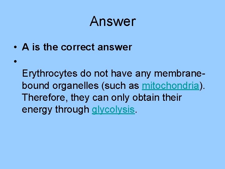 Answer • A is the correct answer • Erythrocytes do not have any membranebound Answer • A is the correct answer • Erythrocytes do not have any membranebound