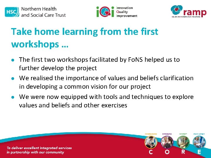 Take home learning from the first workshops … l l l The first two