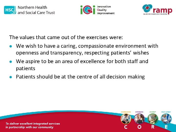 The values that came out of the exercises were: l We wish to have