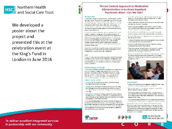 We developed a poster about the project and presented this at the celebration event