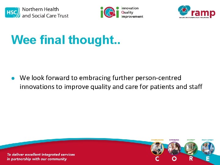 Wee final thought. . l We look forward to embracing further person-centred innovations to