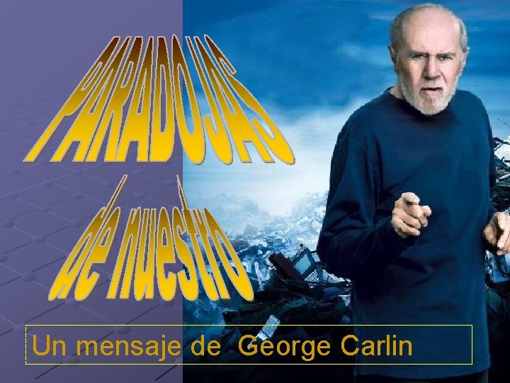 Un mensaje de George Carlin 