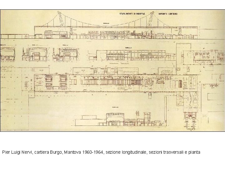 Pier Luigi Nervi, cartiera Burgo, Mantova 1960 -1964, sezione longitudinale, sezioni trasversali e pianta