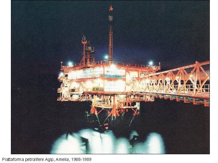Piattaforma petrolifere Agip, Amelia, 1988 -1989 