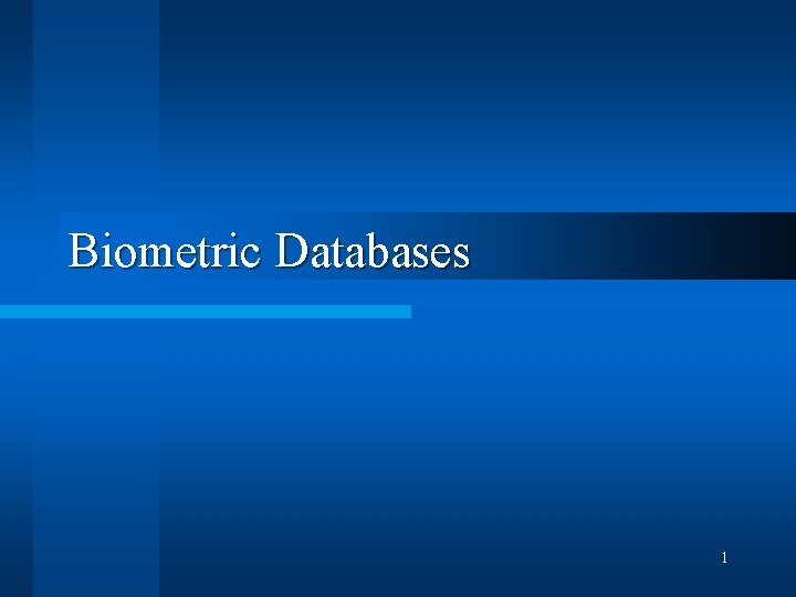 Biometric Databases 1 