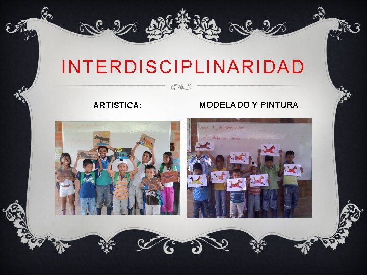 INTERDISCIPLINARIDAD ARTISTICA: MODELADO Y PINTURA 