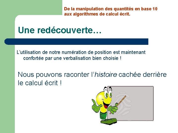 De la manipulation des quantités en base 10 aux algorithmes de calcul écrit. Une