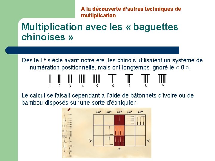 A la découverte d’autres techniques de multiplication Multiplication avec les « baguettes chinoises »