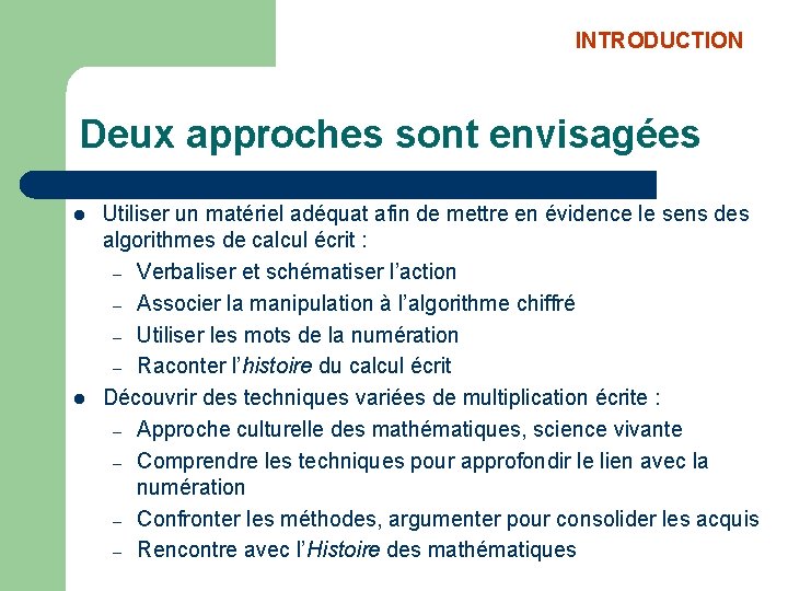 INTRODUCTION Deux approches sont envisagées l l Utiliser un matériel adéquat afin de mettre