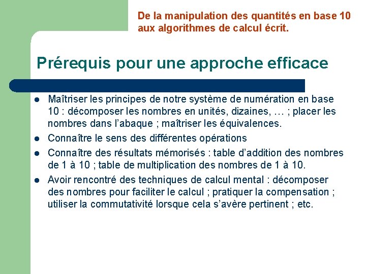 De la manipulation des quantités en base 10 aux algorithmes de calcul écrit. Prérequis