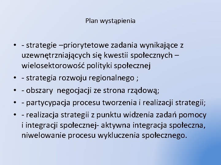 Plan wystąpienia • - strategie –priorytetowe zadania wynikające z uzewnętrzniających się kwestii społecznych –