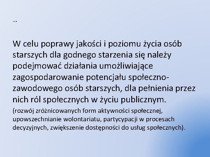 … W celu poprawy jakości i poziomu życia osób starszych dla godnego starzenia się