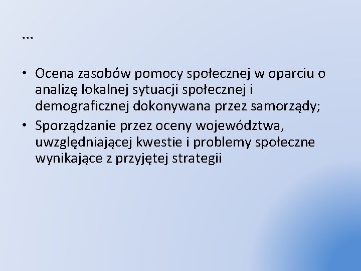 . . . • Ocena zasobów pomocy społecznej w oparciu o analizę lokalnej sytuacji