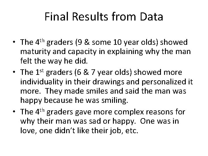 Final Results from Data • The 4 th graders (9 & some 10 year
