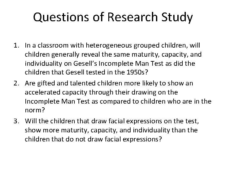 Questions of Research Study 1. In a classroom with heterogeneous grouped children, will children