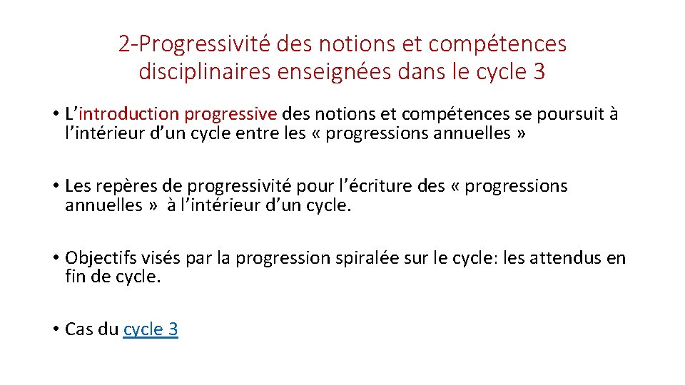 2 -Progressivité des notions et compétences disciplinaires enseignées dans le cycle 3 • L’introduction