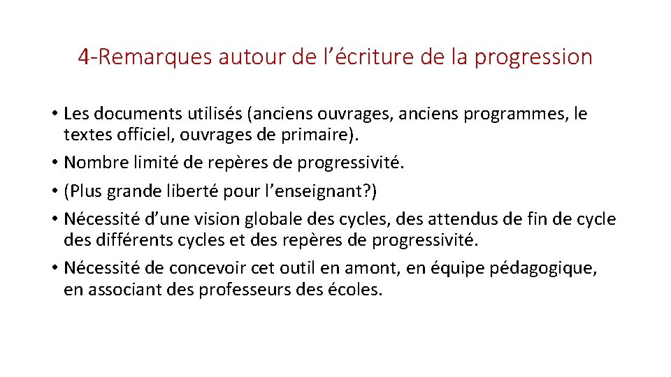 4 -Remarques autour de l’écriture de la progression • Les documents utilisés (anciens ouvrages,