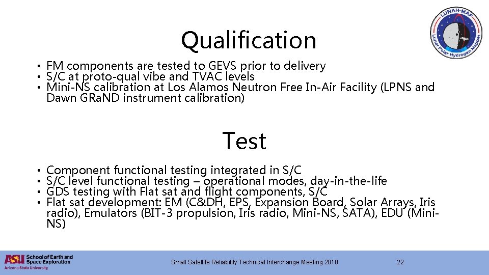 Qualification • FM components are tested to GEVS prior to delivery • S/C at