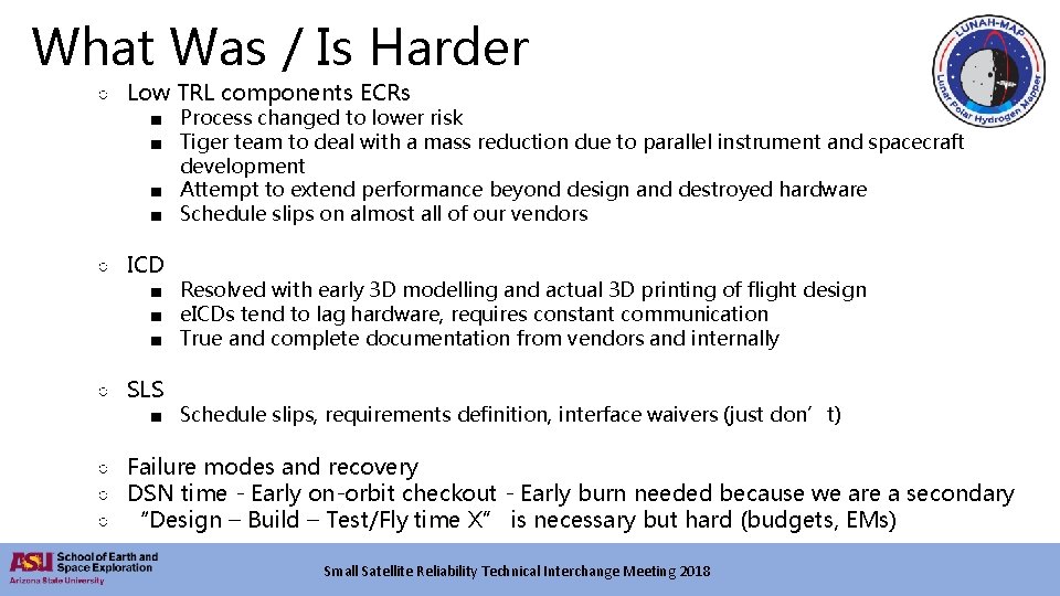 What Was / Is Harder ○ Low TRL components ECRs ■ Process changed to
