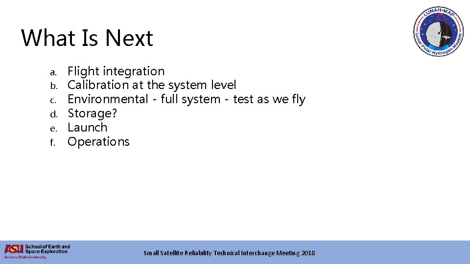 What Is Next a. b. c. d. e. f. Flight integration Calibration at the