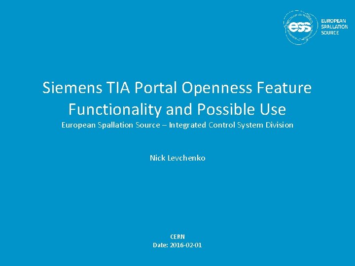 Siemens TIA Portal Openness Feature Functionality and Possible Use European Spallation Source – Integrated