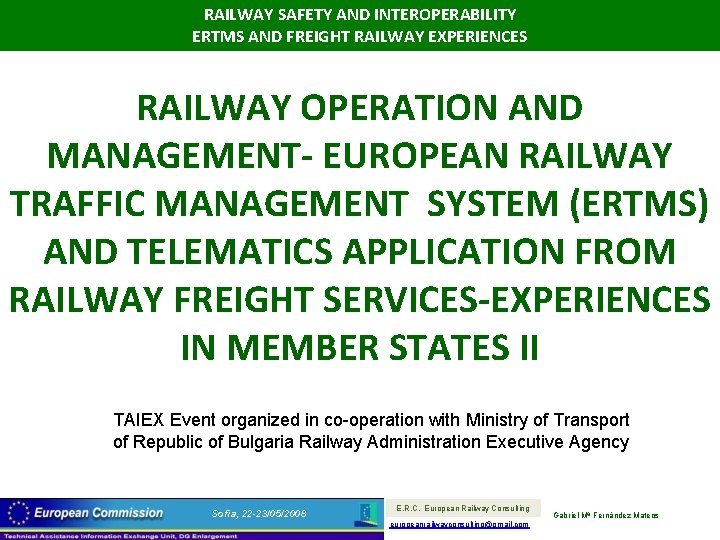 RAILWAY SAFETY AND INTEROPERABILITY ERTMS AND FREIGHT RAILWAY EXPERIENCES RAILWAY OPERATION AND MANAGEMENT- EUROPEAN