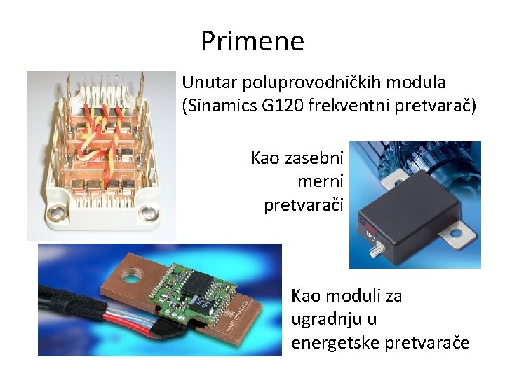 Primene Unutar poluprovodničkih modula (Sinamics G 120 frekventni pretvarač) Kao zasebni merni pretvarači Kao