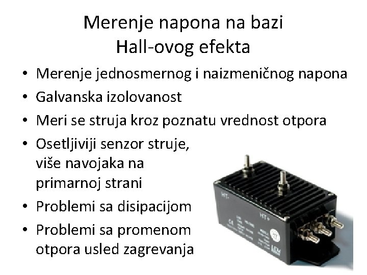 Merenje napona na bazi Hall-ovog efekta Merenje jednosmernog i naizmeničnog napona Galvanska izolovanost Meri