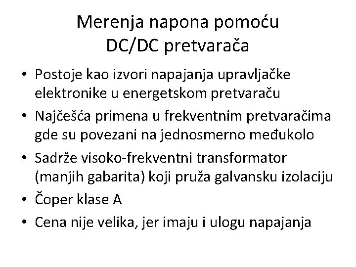 Merenja napona pomoću DC/DC pretvarača • Postoje kao izvori napajanja upravljačke elektronike u energetskom