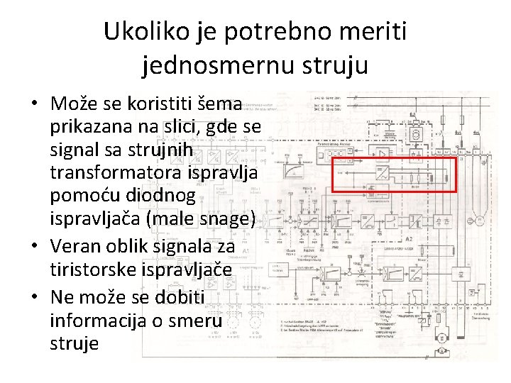 Ukoliko je potrebno meriti jednosmernu struju • Može se koristiti šema prikazana na slici, Ukoliko je potrebno meriti jednosmernu struju • Može se koristiti šema prikazana na slici,