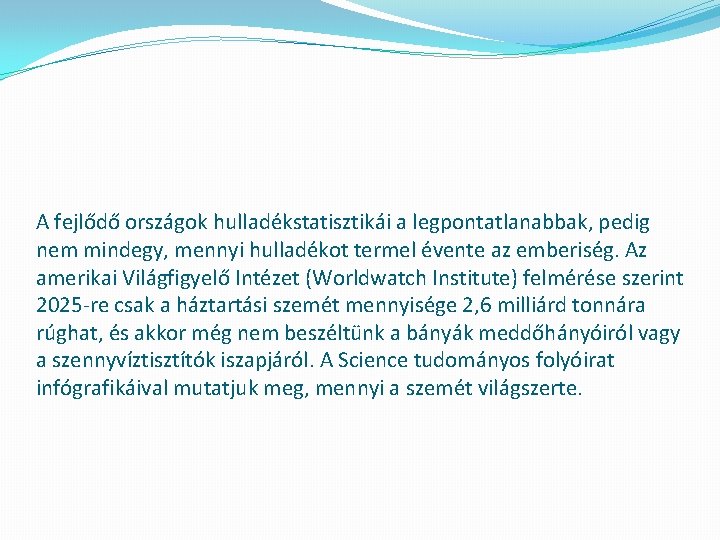 A fejlődő országok hulladékstatisztikái a legpontatlanabbak, pedig nem mindegy, mennyi hulladékot termel évente az