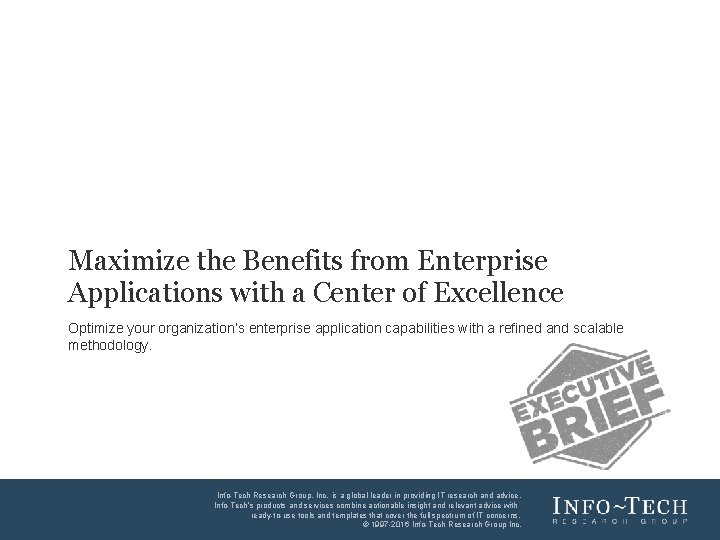 Maximize the Benefits from Enterprise Applications with a Center of Excellence Optimize your organization’s