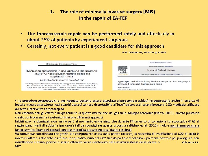 1. The role of minimally invasive surgery (MIS) in the repair of EA-TEF •