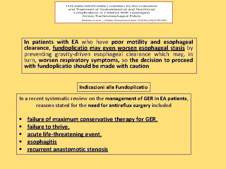 Atresia esofagea (AE/FTE) In patients with EA who have poor motility and esophageal clearance,