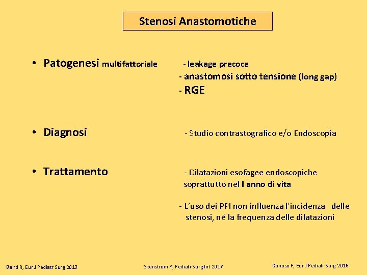 Stenosi Anastomotiche • Patogenesi multifattoriale - leakage precoce - anastomosi sotto tensione (long gap)