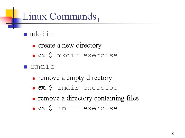 Linux Commands 4 n mkdir l l n create a new directory ex. $ Linux Commands 4 n mkdir l l n create a new directory ex. $