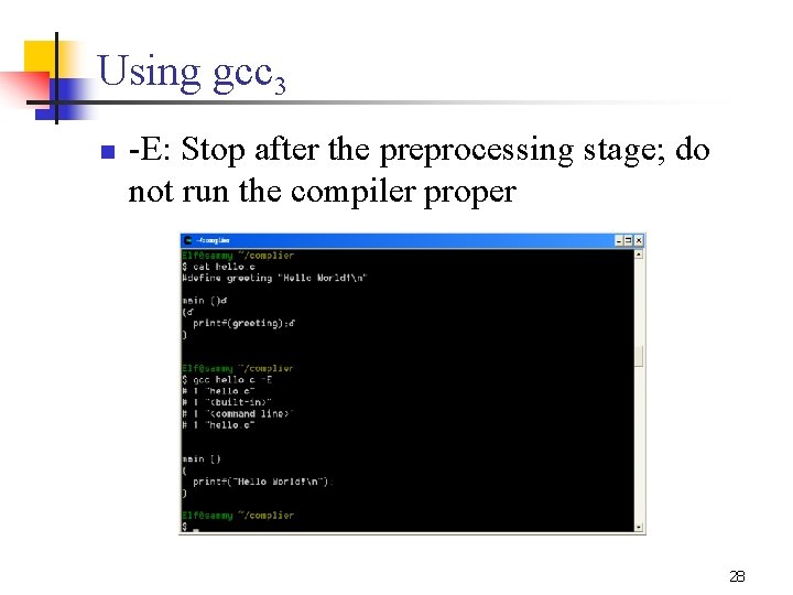 Using gcc 3 n -E: Stop after the preprocessing stage; do not run the Using gcc 3 n -E: Stop after the preprocessing stage; do not run the