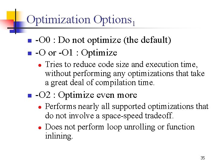 Optimization Options 1 n n -O 0 : Do not optimize (the default) -O Optimization Options 1 n n -O 0 : Do not optimize (the default) -O