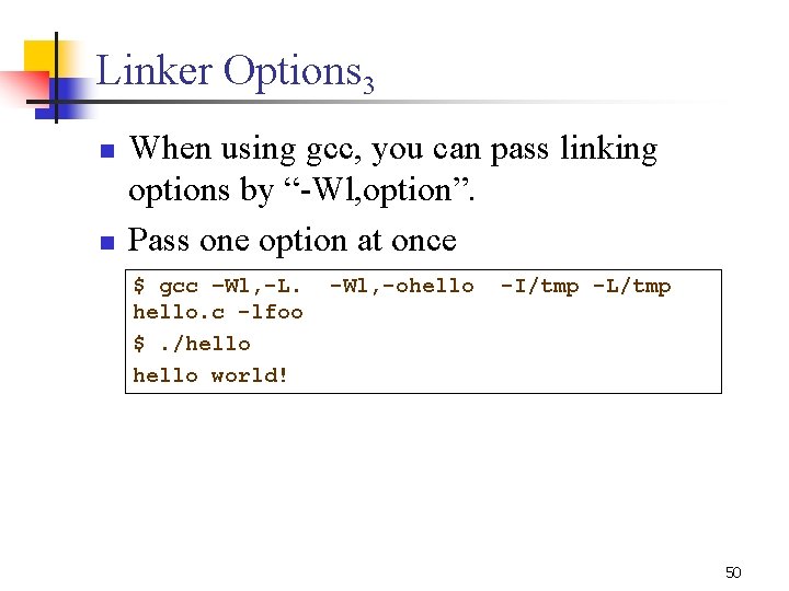 Linker Options 3 n n When using gcc, you can pass linking options by Linker Options 3 n n When using gcc, you can pass linking options by