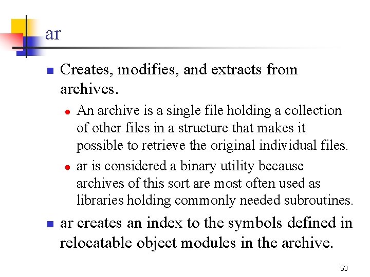 ar n Creates, modifies, and extracts from archives. l l n An archive is ar n Creates, modifies, and extracts from archives. l l n An archive is