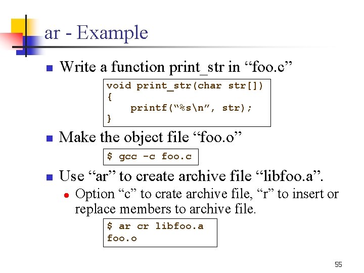 ar - Example n Write a function print_str in “foo. c” void print_str(char str[])