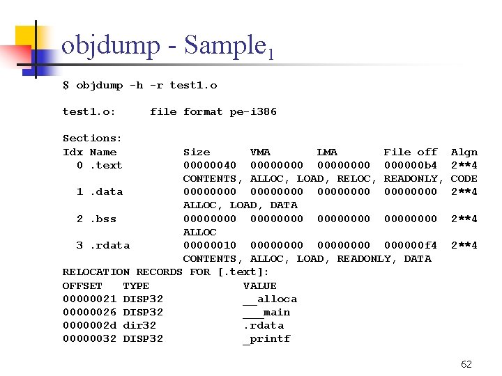 objdump - Sample 1 $ objdump -h -r test 1. o: Sections: Idx Name objdump - Sample 1 $ objdump -h -r test 1. o: Sections: Idx Name