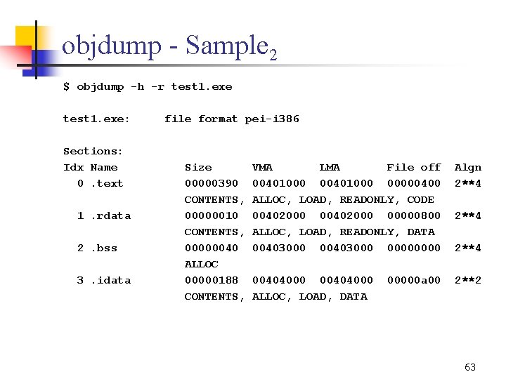 objdump - Sample 2 $ objdump -h -r test 1. exe: Sections: Idx Name objdump - Sample 2 $ objdump -h -r test 1. exe: Sections: Idx Name