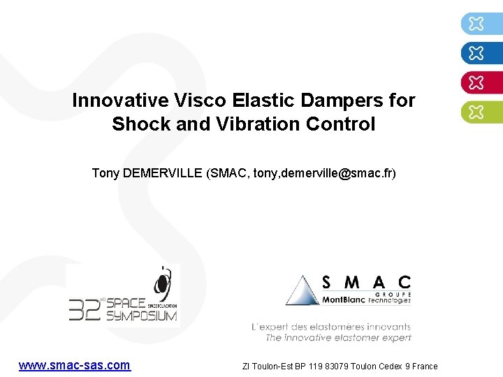 Innovative Visco Elastic Dampers for Shock and Vibration Control Tony DEMERVILLE (SMAC, tony, demerville@smac.