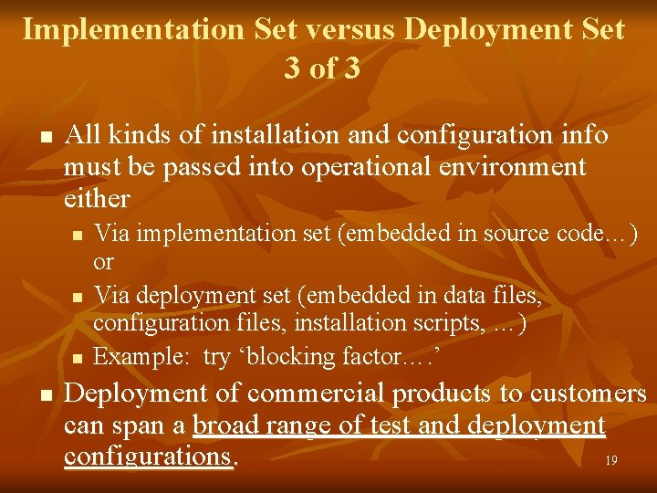 Implementation Set versus Deployment Set 3 of 3 n All kinds of installation and