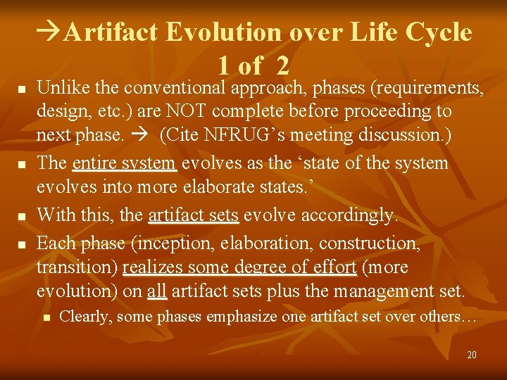 Artifact Evolution over Life Cycle 1 of 2 n n Unlike the conventional